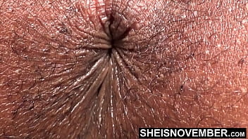 Close Up Fat Hairy Asshole Black Butt Hole Wink, Sheisnovember Spread Eagle Vagina With Thick Thighs And Legs Apart Squeezing Her Sexy Brown Sphincter Closed And Opened With Pooter Completely Naked by Msnovember